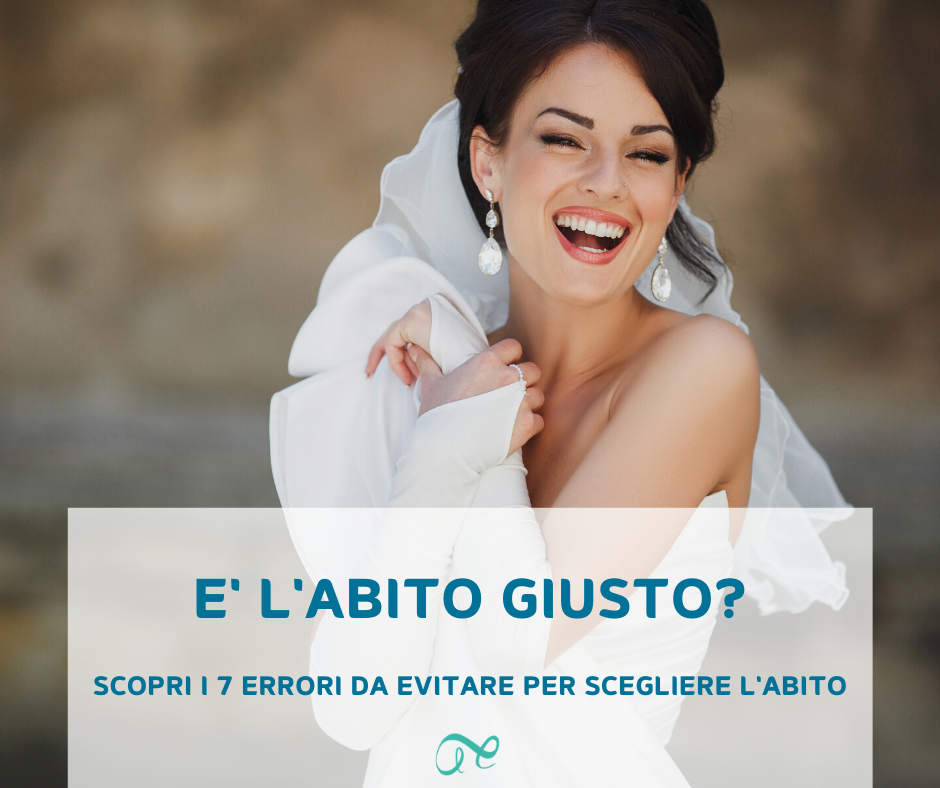 come scegliere l'abito da sposa | wedding dress | sposa | abiti da sposa | abito giusto da sposa