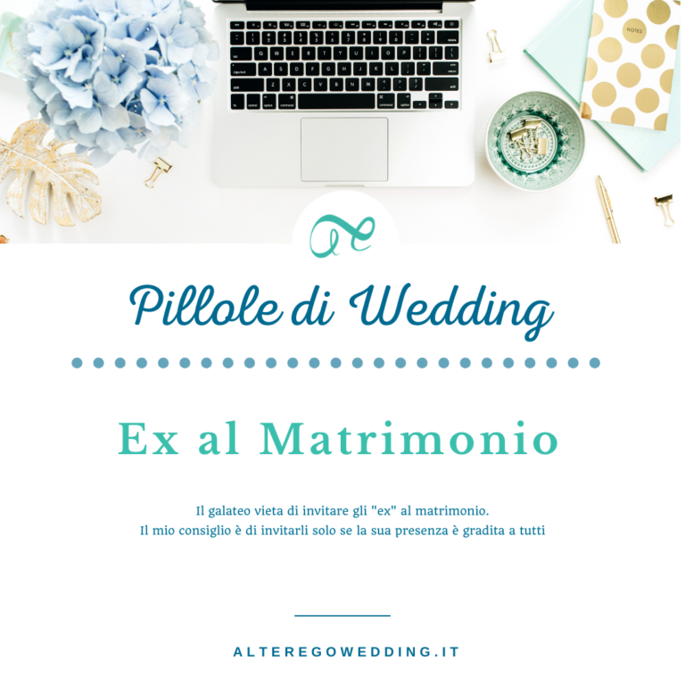 Pillole di Wedding ex al matrimonio - Alter Ego Wedding