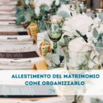 Come organizzare l'allestimento matrimonio |Alter Ego Wedding